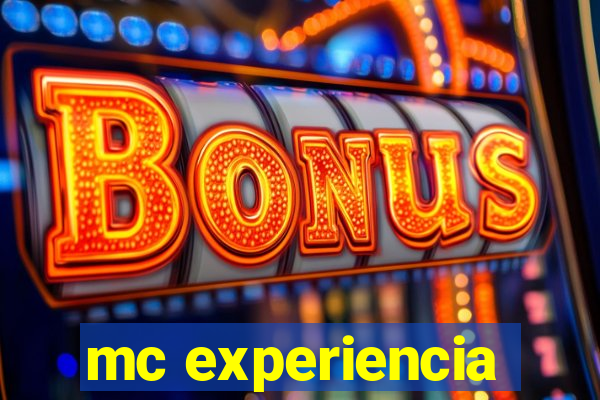 mc experiencia
